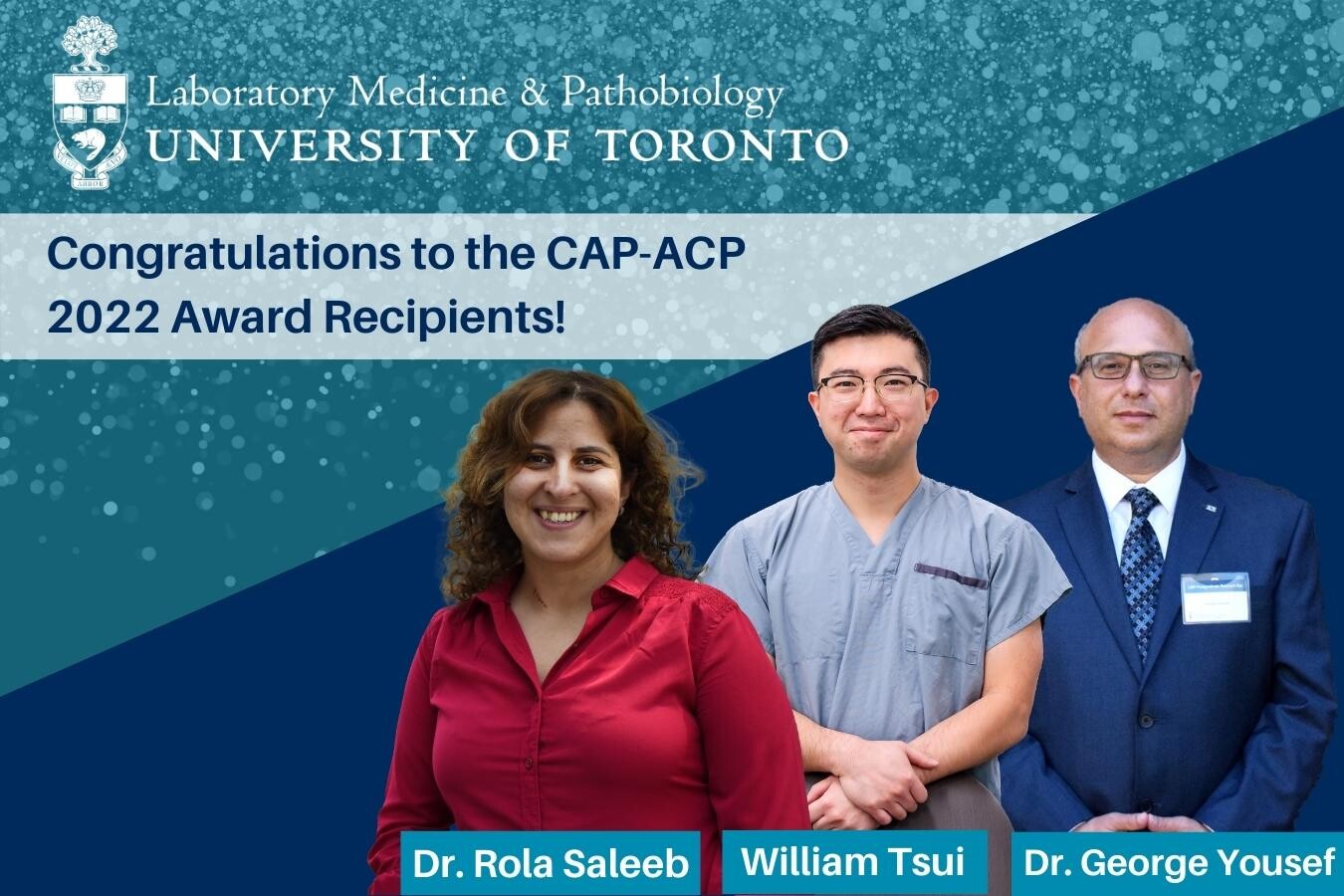 Congratulations to the CAP-ACP 2022 award winners at LMP! Picture of Dr. Rola Saleeb, William Tsui and Dr. George Yousef.